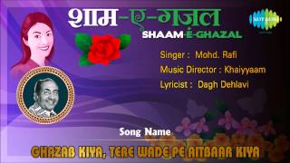 Ghazab Kiya Tere Wade Pe Aitbaar Kiya  Shaam E Ghazal  Mohd Rafi [upl. by Colburn]