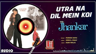 Utra Na Dil Mein  JHANKAR BEATS  Twinkle Khanna  Kumar Sanu  Uff Yeh Mohabbat  90s Song [upl. by Loresz]