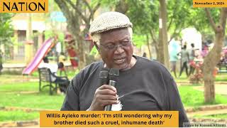 Willis Ayieko murder Im still wondering why my brother died such a cruel inhumane death [upl. by Clawson]