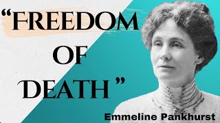 Motivational Speech  Freedom Of Death by Emmeline Pankhurst [upl. by Asirem]