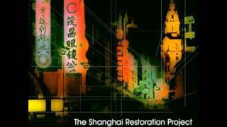 The Shanghai Restoration Project  quotNanking Road Instrumentalquot [upl. by Breana]