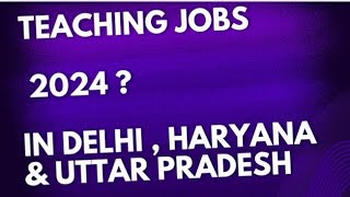 TEACHING JOBS 2024PGTTGTPRTNTT OFFICE ASSTDELHI HARYANA amp UTTAR PRADESH 2024 [upl. by Lilahk]