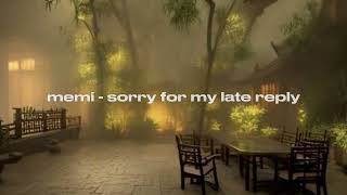 memi  sorry for my late reply slowed [upl. by Eel]