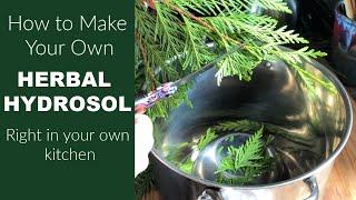 How to Make an Herbal Hydrosol in Your Own Kitchen Using Western Red Cedar [upl. by Rebmetpes]