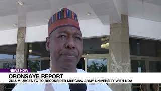 Oronsaye Report Zulum Urges FG To Reconsider Merging Army University With Nda [upl. by Aehsila]