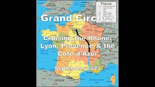 Grand Circles quotCruising the Rhone  Lyon Provence amp the Cote dAzurquot [upl. by Hanyaz]