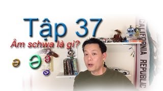 Tap 37 Hoc tieng AnhAm schwa la gi [upl. by Utham840]