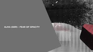 ALMA GER  Fear Of Opacity [upl. by Anaitsirc]