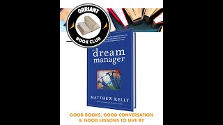 Orriant Book Club The Dream Manager by Matthew Kelly [upl. by Mayda]