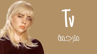 Billie eilish  Tv مترجمة [upl. by Franni]