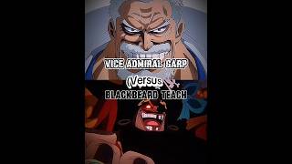 Vice Admiral Garp Vs Blackbeard Teach [upl. by Yotal]