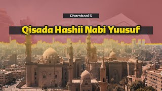 Qisaddii Nabi Yuusuf  Ceel ilaa qasrigii laga xukumayay Masar  Dhambaal 5  Xalqadda 12aad [upl. by Aleacem599]