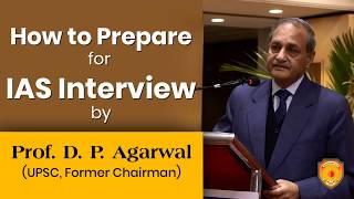 How to Prepare for IAS Interview by Prof DP Agarwal UPSC Former Chairman All About to Clear IAS [upl. by Ttemme876]