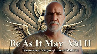 Trailer for the upcoming feature film Be As It May Vol II Discourses of Shri Sadguru Upasani Maharaj [upl. by Llewej]