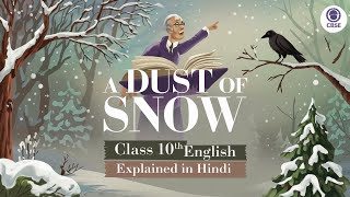 A Dust of Snow class 10th CBSE English  Explained in hindi [upl. by Halihs]