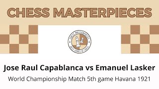 Jose Raul Capablanca vs Emanuel Lasker World Championship Match 5th game Havana 1921 [upl. by Eiwoh875]