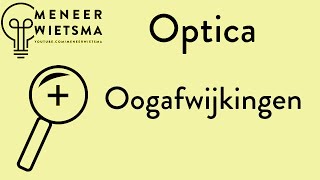 Natuurkunde uitleg Optica 9 Oogafwijkingen [upl. by Claudy]