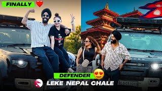 Pehli baar Defender leke chal diye NEPAL🇳🇵 ye Border pehli baar karenge hum Cross 🔥 [upl. by Kroy]