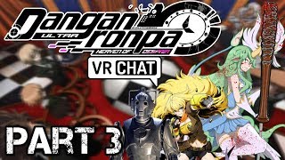 The Most Brutal Murder Danganronpa Vr Chat Part 3 [upl. by Atilahs]