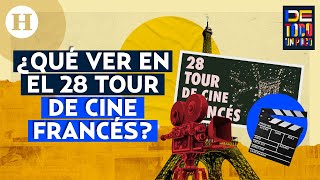 ¡El Tour de Cine Francés ya esta en México Estas son las películas francesas que se proyectarán [upl. by Frere]