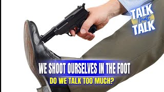 Talk That Talk  Episode 106 We Shoot Ourselves in the Foot [upl. by Ahsitruc101]