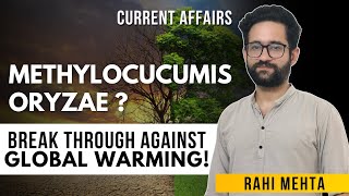 What is Methylocucumis Oryzae UPSC Current Affairs How can it help in mitigating Global Warming [upl. by Hofmann991]