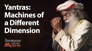 Yantras Machines of a Different Dimension  Sadhguru [upl. by Nnyrb]