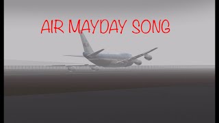 AIR MAYDAY SONG 2 monster [upl. by Ayikal857]