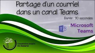 Office 365  Teams  Transfert dun courriel vers un canal Teams [upl. by Tesler]