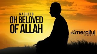 Oh Beloved of Allah  Amazing Peaceful Nasheed [upl. by Oos745]