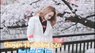 Chuyến Tàu Hoàng Hôn  nhạc sĩ  Hoài Linh trình bày Mỹ Tâm Audio [upl. by Tawney]