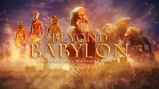 Beyond Babylon Song Of Thanksgiving  Daniel 62528 [upl. by Lavinie]