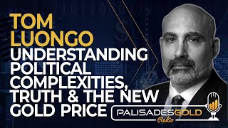 Tom Luongo Understanding Political Complexities Truth and The New Gold Price [upl. by Loriner]