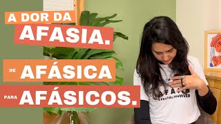 A DOR DA AFASIA DE AFÁSICA PARA AFÁSICOS [upl. by Idou]