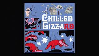 King Gizzard and the Lizard Wizard  Chilled Gizzard [upl. by Ias]