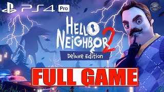 Hello Neighbor 2 FULL GAME Walkthrough Gameplay PS4 Pro No Commentary [upl. by Puklich]