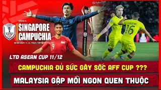 🔴 Lịch Thi Đấu Asean Cup 2024 Ngày 1112 Campuchia Đủ Sức Gây Sốc Trước Singapore [upl. by Torrin]