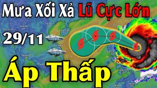 Mưa Xối Xả Lũ Cực Lớn Áp Thấp  Dự Báo thời tiết ngày 2911  thời tiết 10 ngày tới [upl. by Charisse]