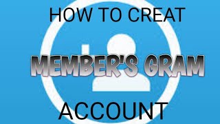 how to create an account in membersgram [upl. by Feeney]