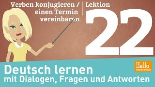 Deutsch lernen mit Dialogen  Lektion 22  einen Termin vereinbaren  Freizeit  konjugieren [upl. by Eitak]