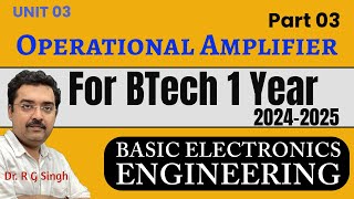 OPAMP II Part 3 II Basic Electronics II Operational amplifier II unit 03 II BEC101201II 2024 [upl. by Yehudi]