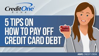 5 Tips on How to Pay Off Credit Card Debt  Credit One Bank [upl. by Cacie]