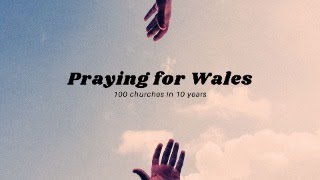 Praying for 100 Churches in Wales Cant i Gymru October 23rd 1245pm [upl. by Darra646]