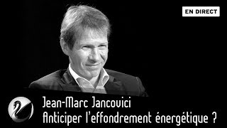 JeanMarc Jancovici  Anticiper l’effondrement énergétique  EN DIRECT [upl. by Gnen]