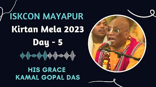 ISKCON Mayapur Kirtan Mela 2023  Day  5  HG Kamal Gopal Das [upl. by Sina571]