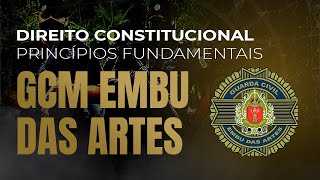 GUARDA CIVIL MUNICIPAL EMBU DAS ARTESSP  DIREITO CONSTITUCIONAL  PRINCÍPIOS FUNDAMENTAIS [upl. by Ledah]