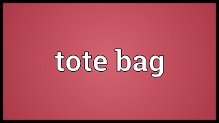 Tote bag Meaning [upl. by Yeorgi]