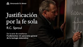 Justificación por la fe sola Renovando Tu Mente con RC Sproul [upl. by Amil227]