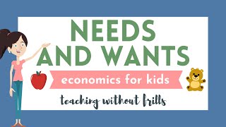 Economics for Kids Needs and Wants [upl. by Fidel452]