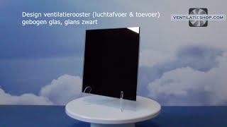 Design ventilatierooster  vlak glas glans zwart  Ventilatieshopcom [upl. by Kenji64]